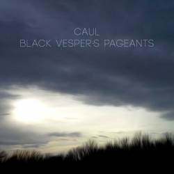 Caul : Black Vesper's Pageants
